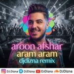 دانلود آهنگ آرون افشار آرام آرام (ریمیکس دیجی دیزنا) - 